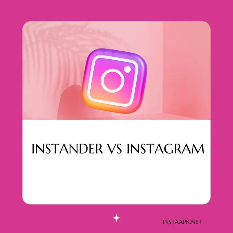Is Instander Better Than Instagram?
