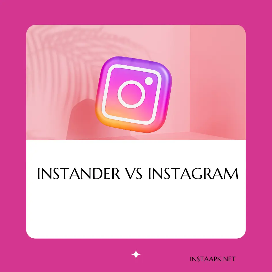 Is Instander Better Than Instagram?