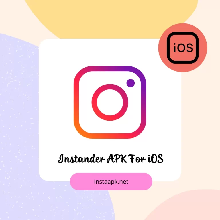 Instander APK For iOS V17 | Free Download